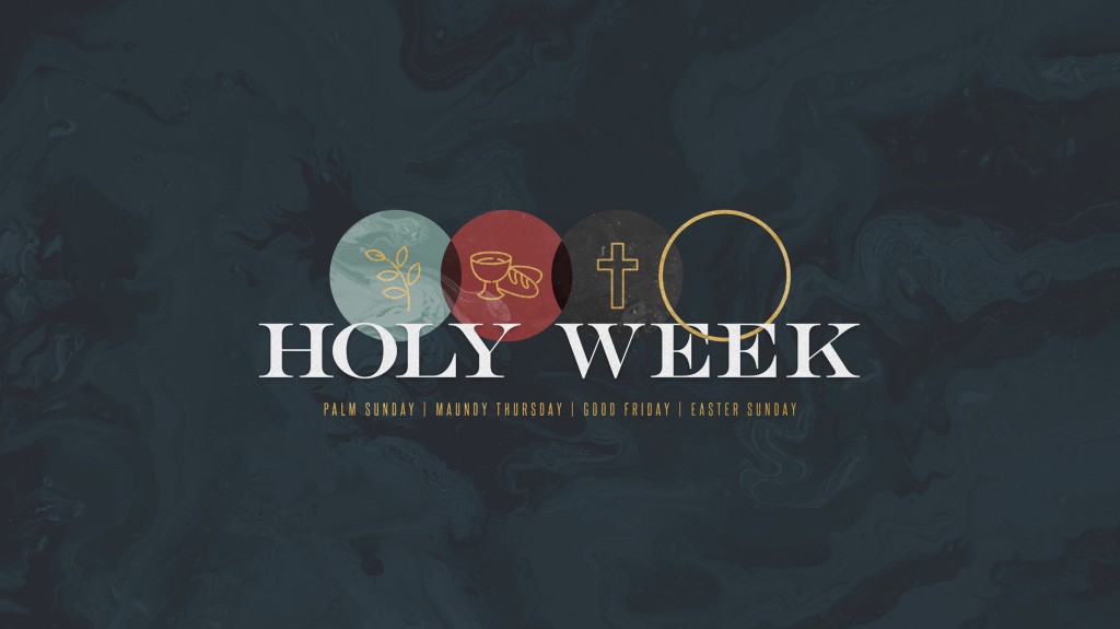 Journey Through Holy Week: Following Jesus from Palm Sunday to Resurrection Sunday