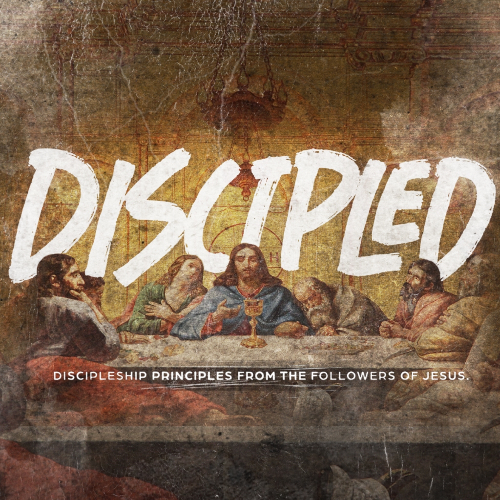 DISCIPLED: Discipleship Principles from The Followers of Jesus